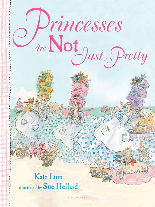Title details for Princesses Are Not Just Pretty by Kate Lum - Available